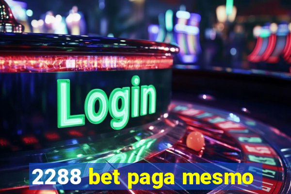 2288 bet paga mesmo